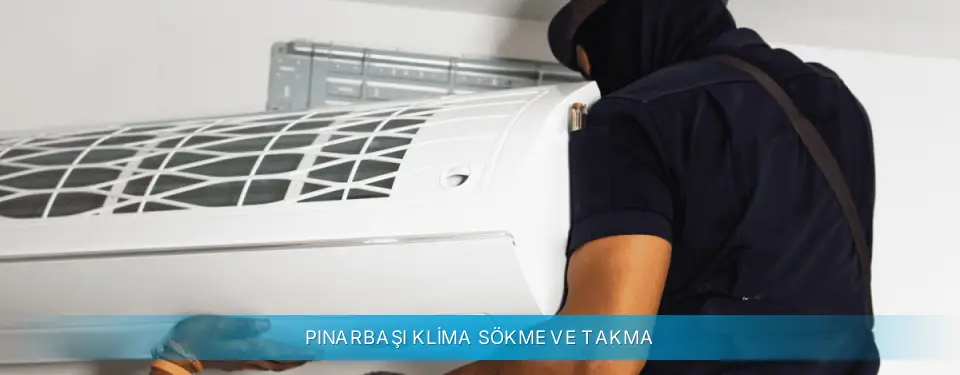 Pınarbaşı İlçemi Daikin Klima Sökme ve Takma